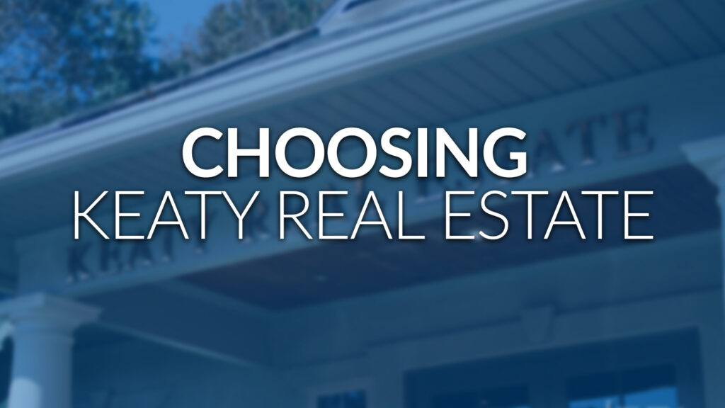 Choosing-Keaty-Real-Estate